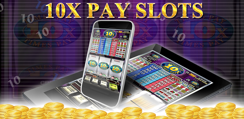 10X Play Slots